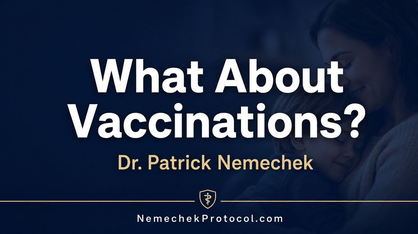 What About Vaccinations — Nemechek Protocol video thumbnail