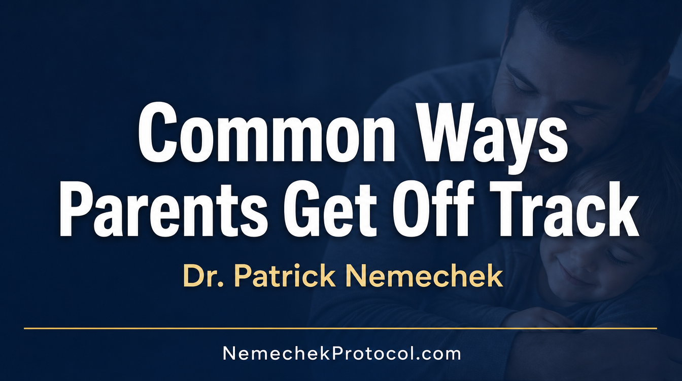 Common Ways Parents Get Off Track — Nemechek Protocol video thumbnail