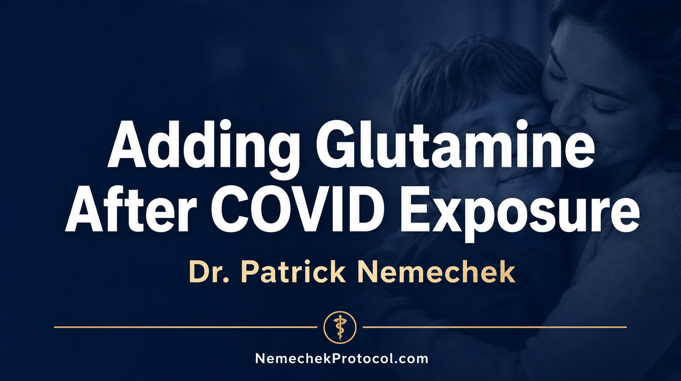Adding Glutamine After COVID Exposure — Nemechek Protocol video thumbnail